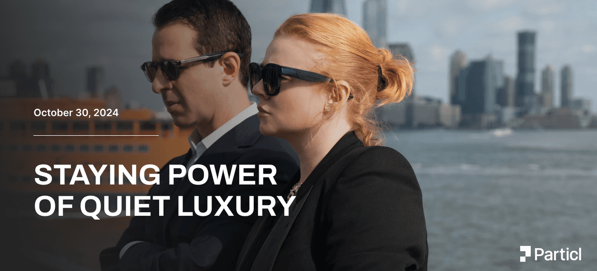 Staying Power of Quiet Luxury